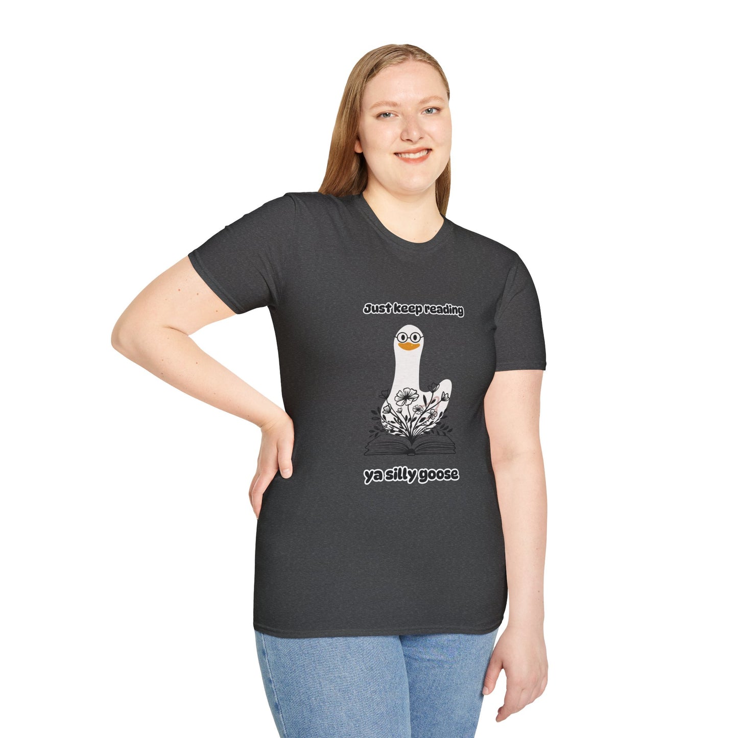 Just Keep Reading Ya Silly Goose Unisex Softstyle T-Shirt – Perfect for Book Lovers