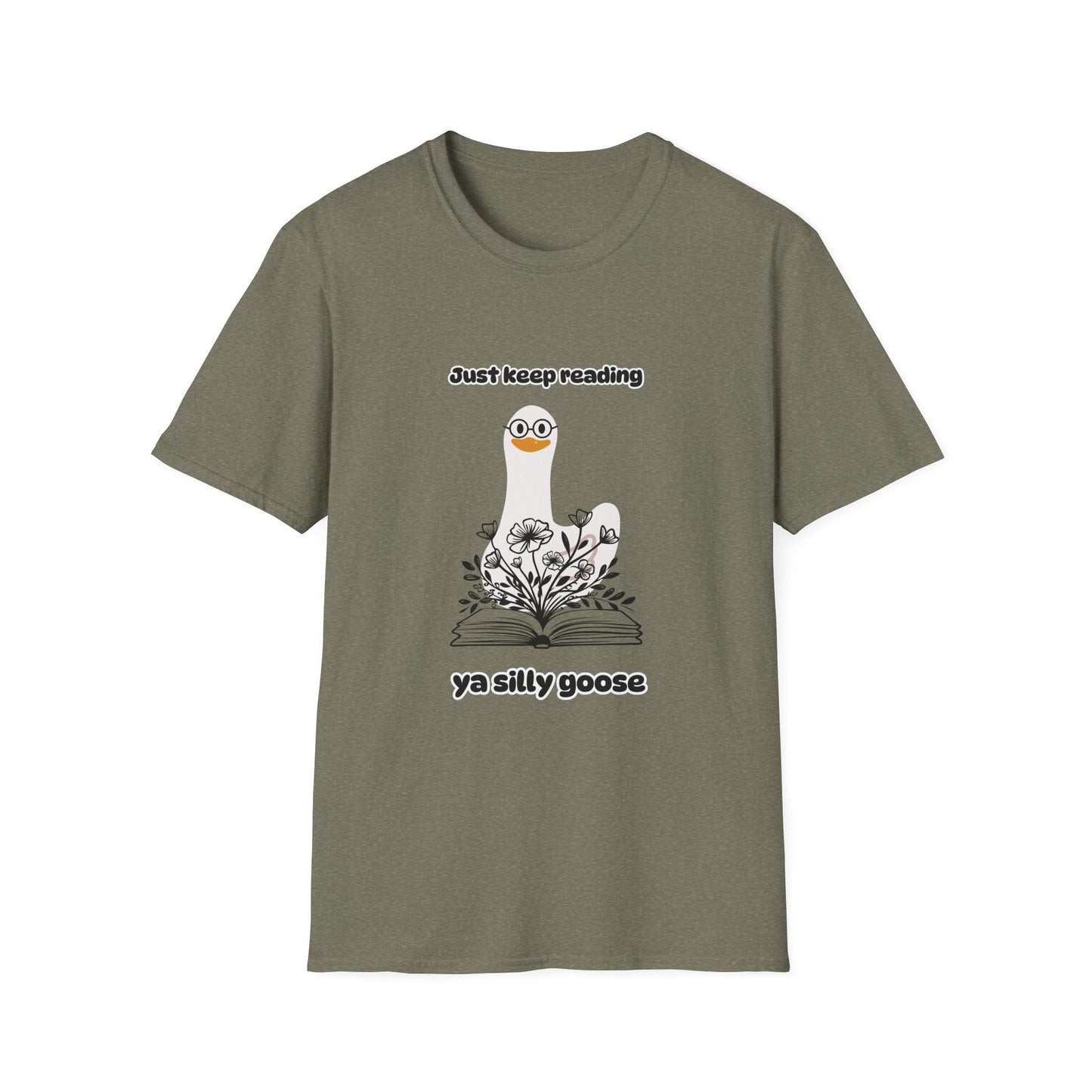 Just Keep Reading Ya Silly Goose Unisex Softstyle T-Shirt – Perfect for Book Lovers