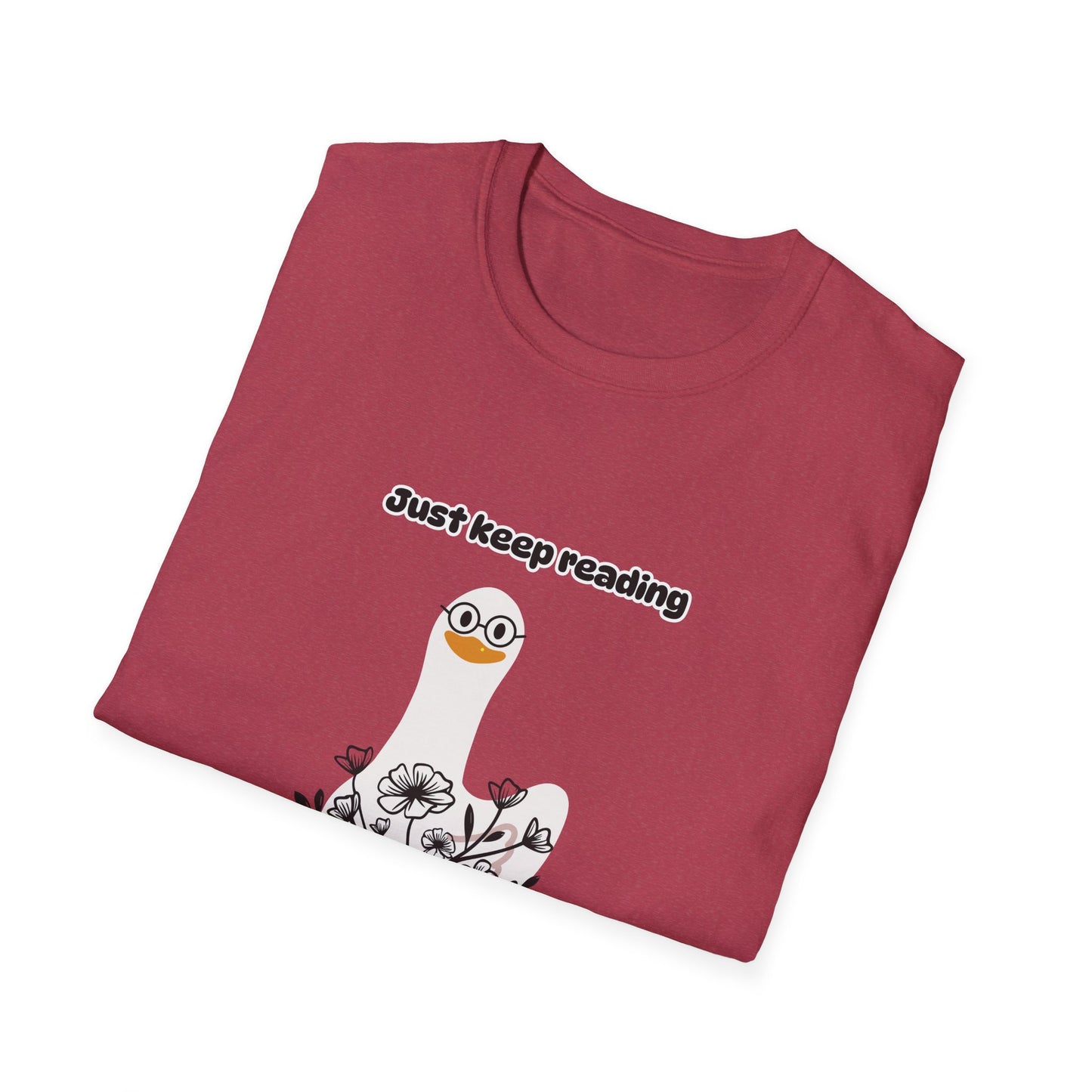 Just Keep Reading Ya Silly Goose Unisex Softstyle T-Shirt – Perfect for Book Lovers