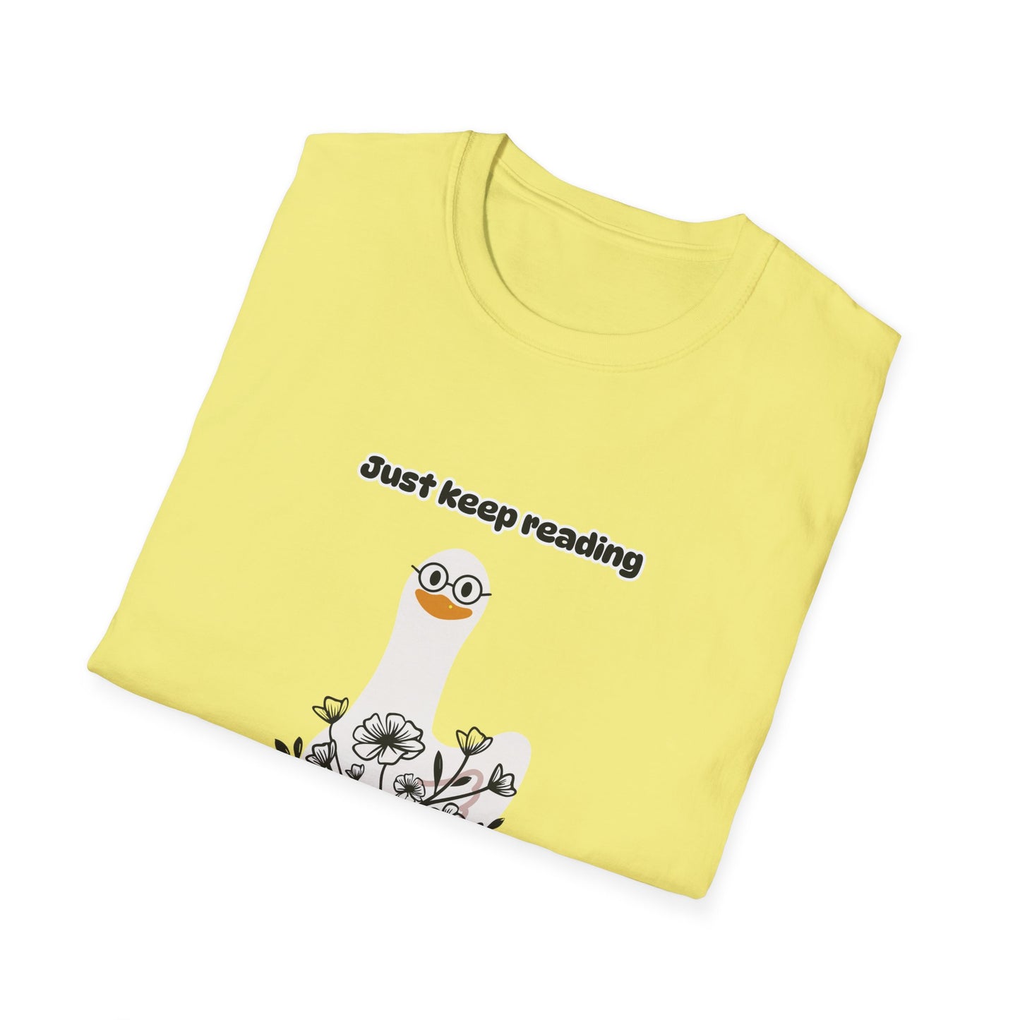 Just Keep Reading Ya Silly Goose Unisex Softstyle T-Shirt – Perfect for Book Lovers