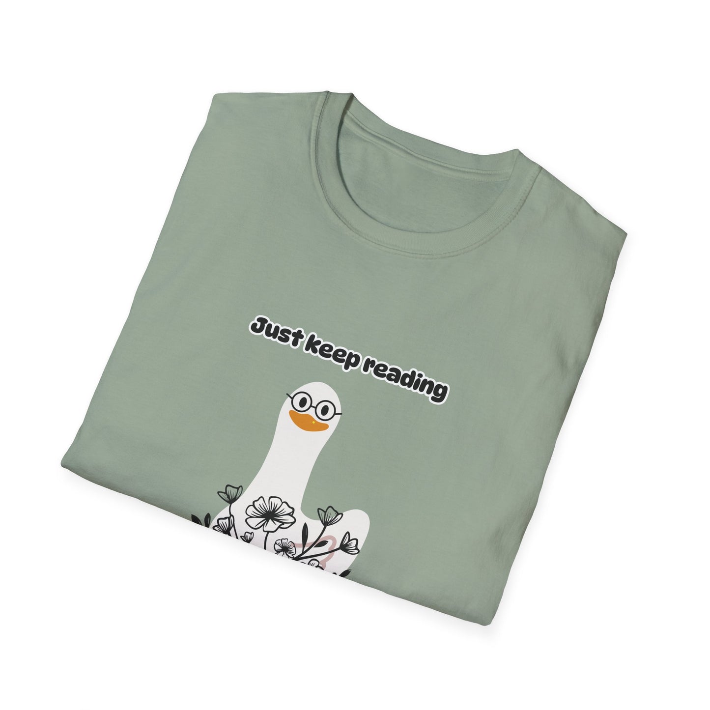 Just Keep Reading Ya Silly Goose Unisex Softstyle T-Shirt – Perfect for Book Lovers