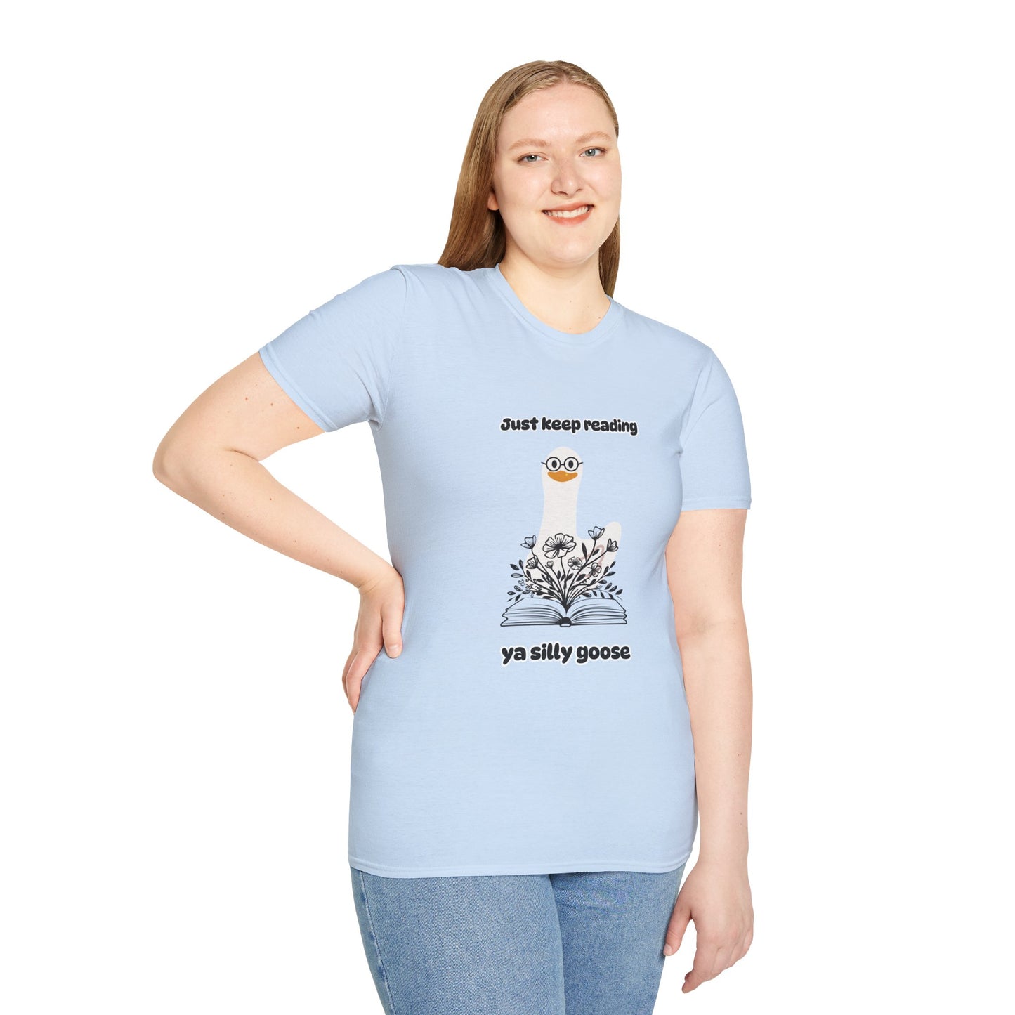 Just Keep Reading Ya Silly Goose Unisex Softstyle T-Shirt – Perfect for Book Lovers