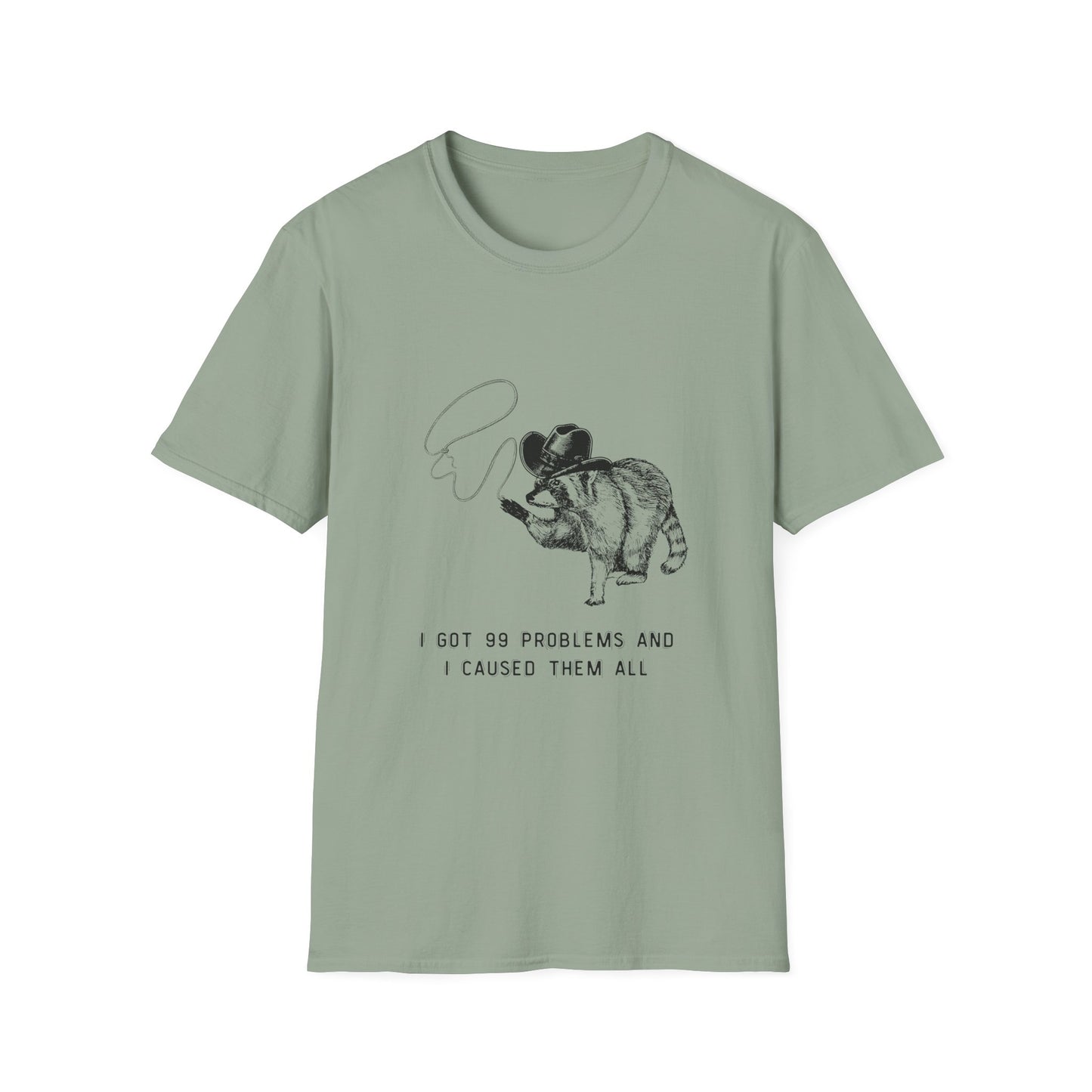 Funny Raccoon Unisex Softstyle T-Shirt - "I Got 99 Problems and I Caused Them All"
