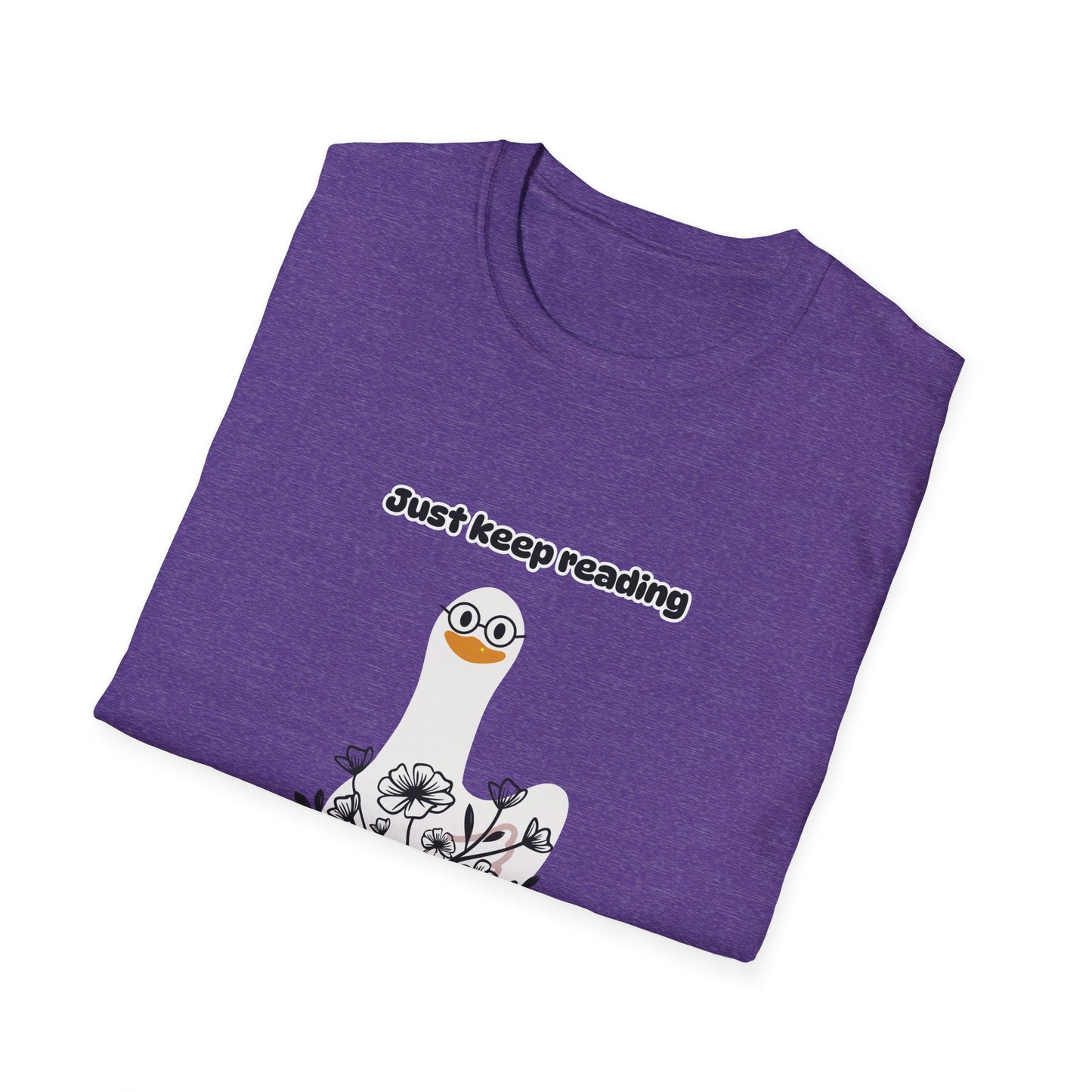 Just Keep Reading Ya Silly Goose Unisex Softstyle T-Shirt – Perfect for Book Lovers