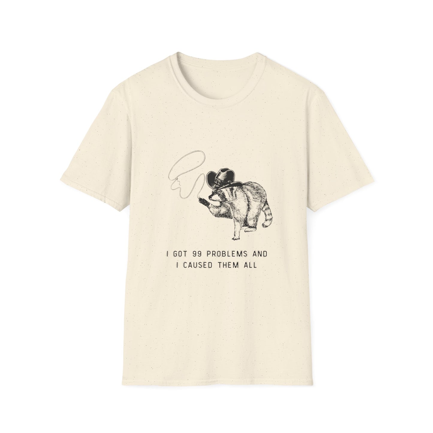Funny Raccoon Unisex Softstyle T-Shirt - "I Got 99 Problems and I Caused Them All"