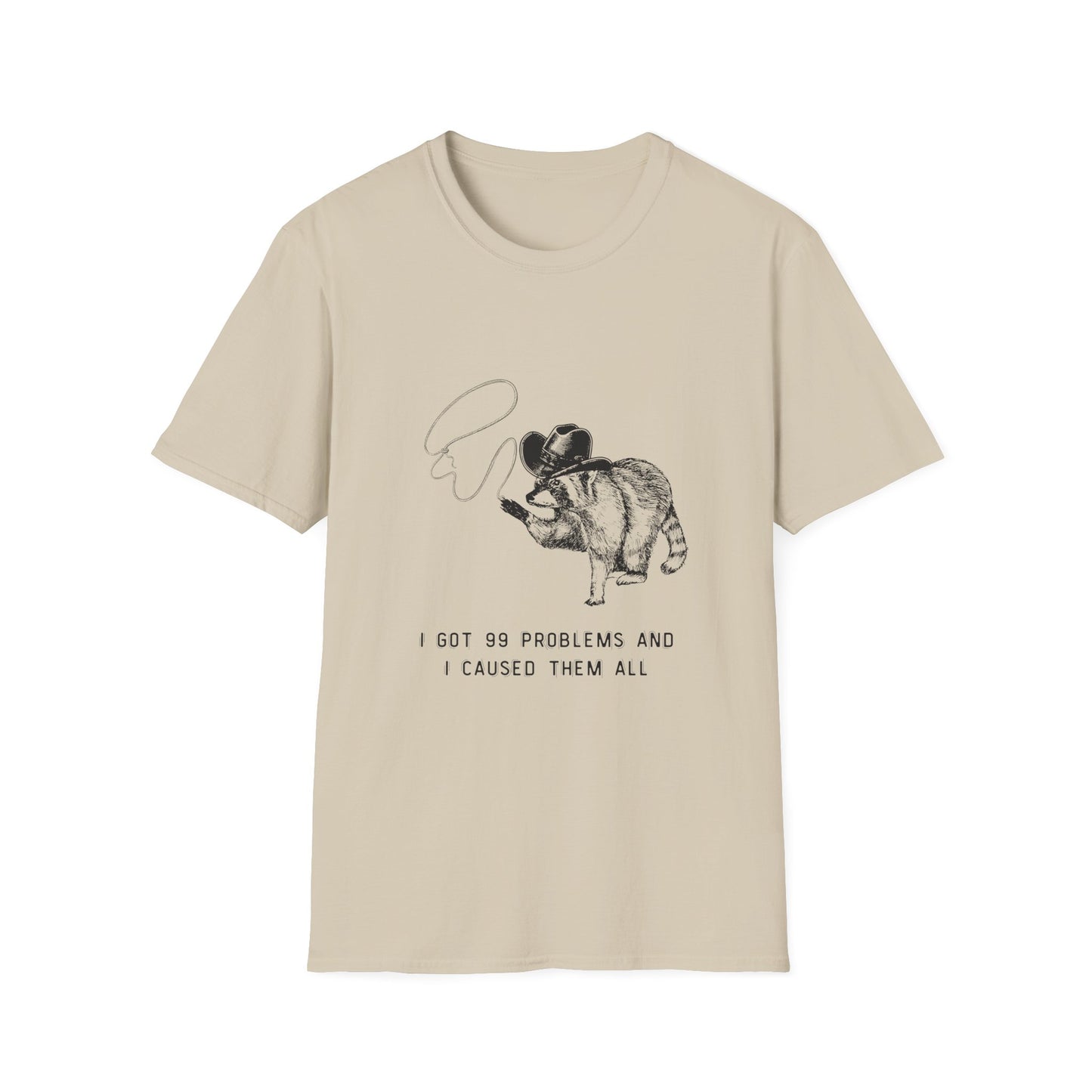 Funny Raccoon Unisex Softstyle T-Shirt - "I Got 99 Problems and I Caused Them All"