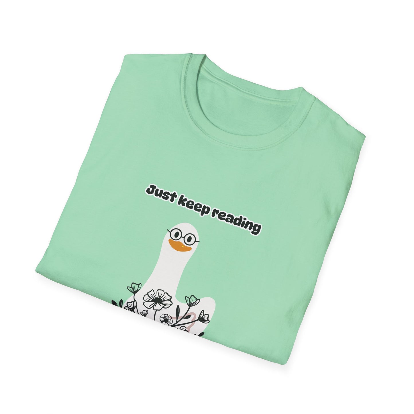 Just Keep Reading Ya Silly Goose Unisex Softstyle T-Shirt – Perfect for Book Lovers