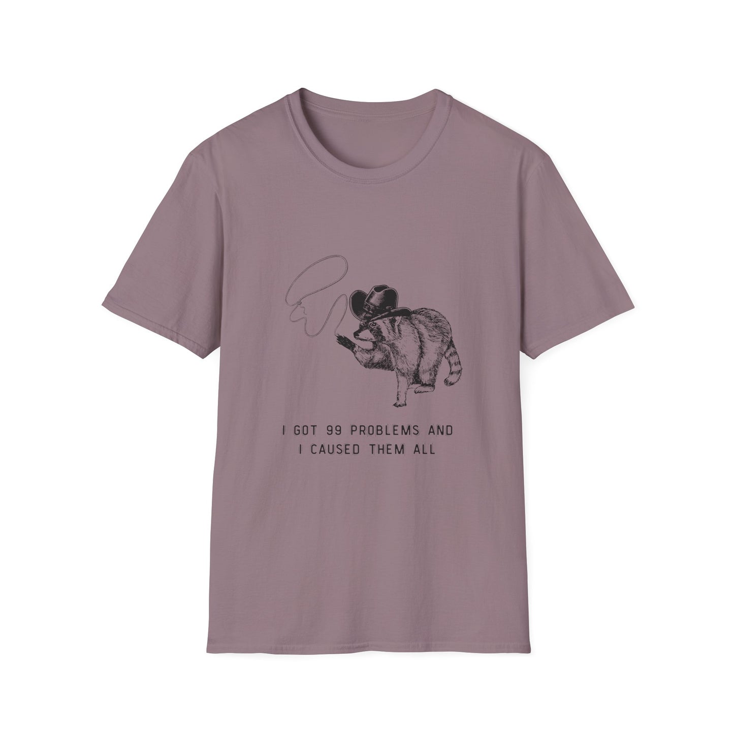 Funny Raccoon Unisex Softstyle T-Shirt - "I Got 99 Problems and I Caused Them All"