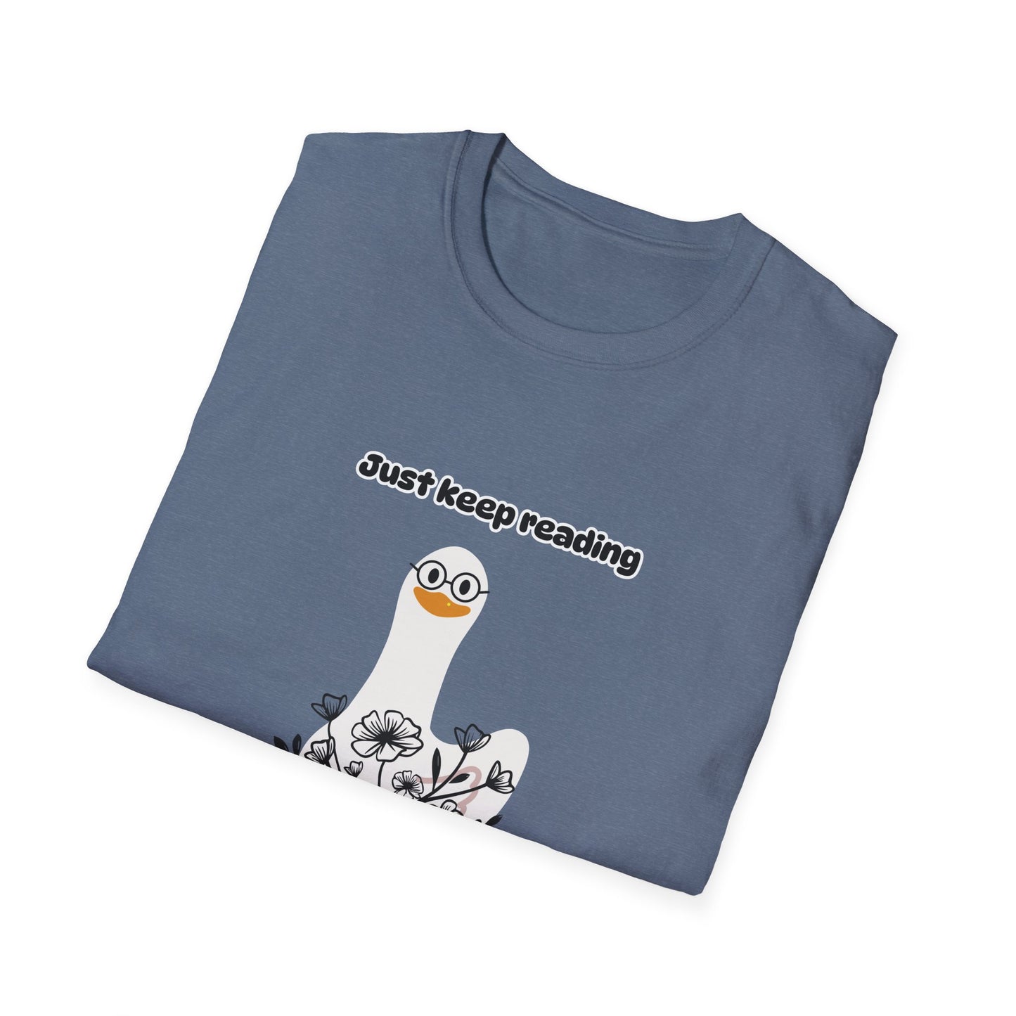 Just Keep Reading Ya Silly Goose Unisex Softstyle T-Shirt – Perfect for Book Lovers