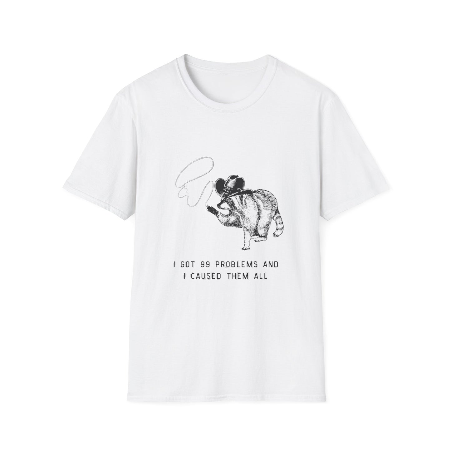 Funny Raccoon Unisex Softstyle T-Shirt - "I Got 99 Problems and I Caused Them All"