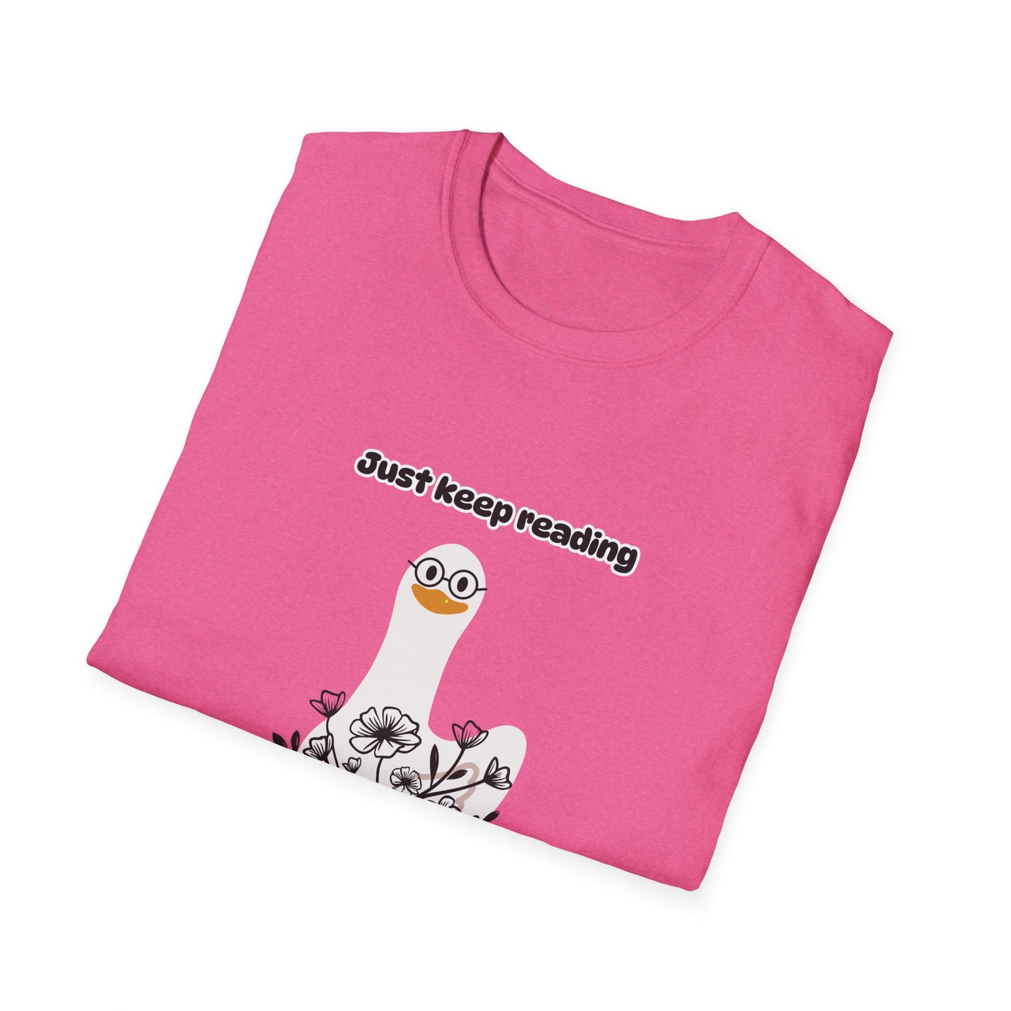 Just Keep Reading Ya Silly Goose Unisex Softstyle T-Shirt – Perfect for Book Lovers
