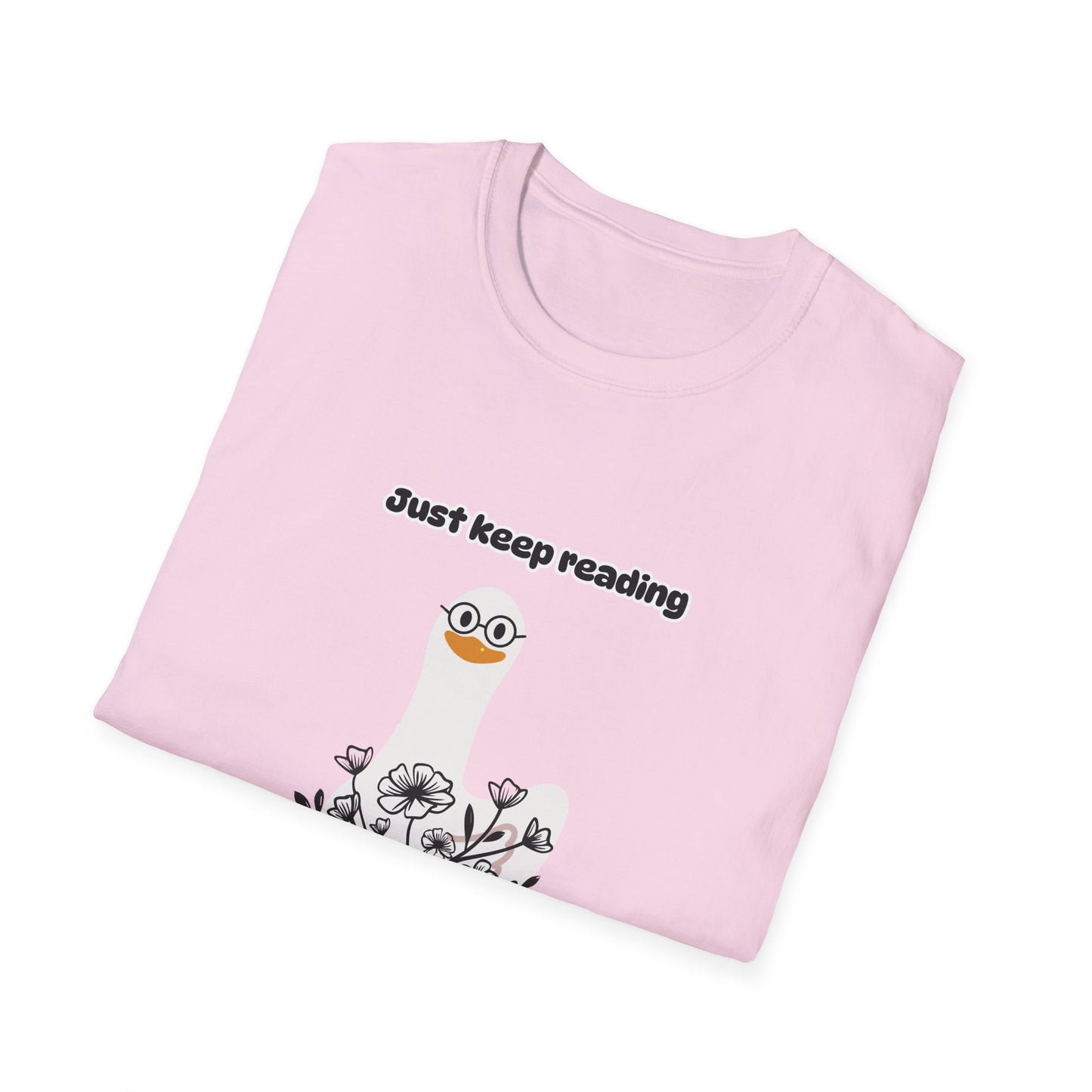 Just Keep Reading Ya Silly Goose Unisex Softstyle T-Shirt – Perfect for Book Lovers