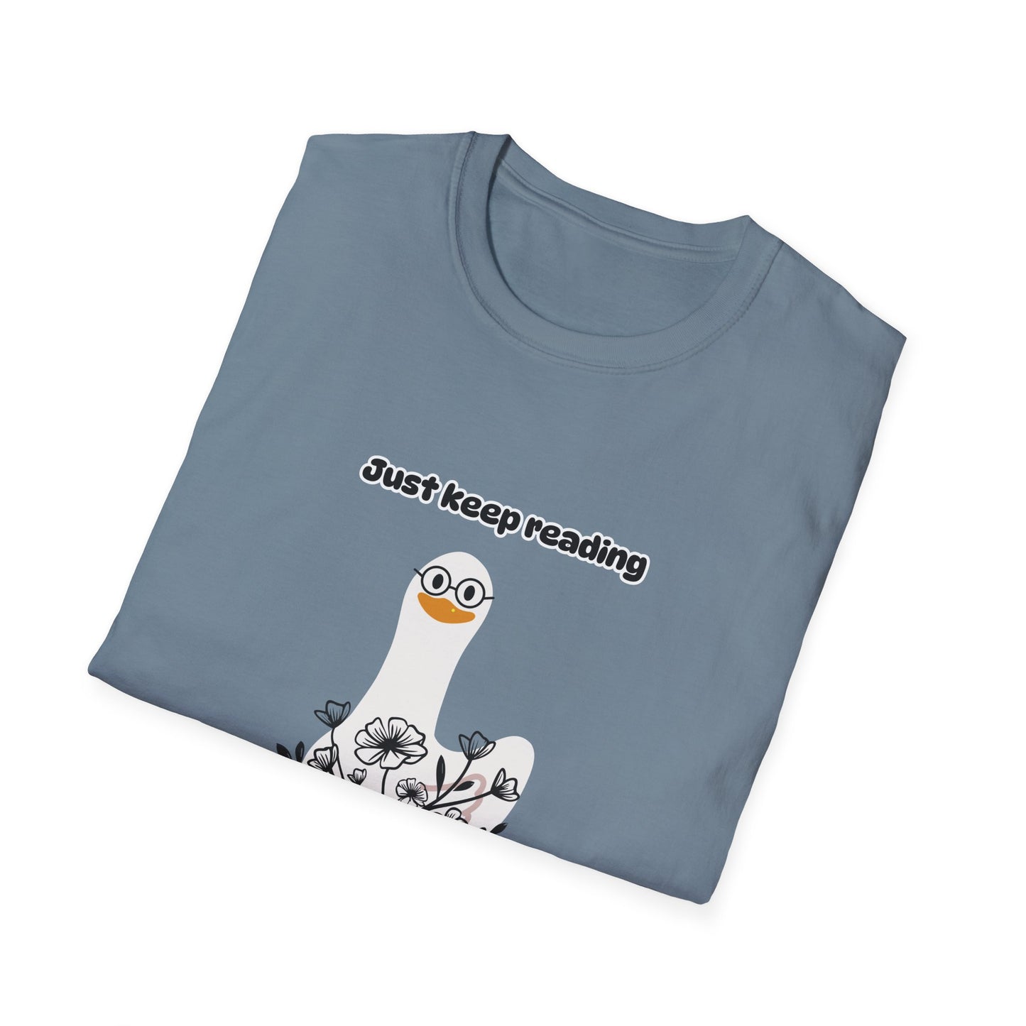 Just Keep Reading Ya Silly Goose Unisex Softstyle T-Shirt – Perfect for Book Lovers